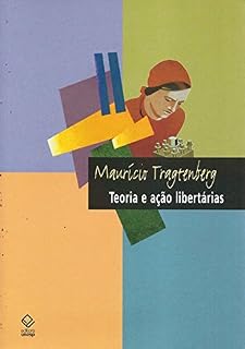 Livro Teoria E Ação Libertárias