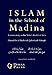 Islam in the School of Madina
