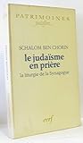 Le judaïsme en prière - La liturgie de la synagogue by 