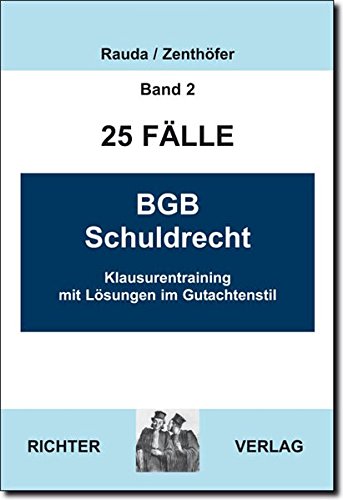 25 Falle Band 2 Bgb Schuldrecht Klausurentraining Mit Losungen Im Gutachtenstil Amazon De Rauda Christian Zenthofer Jochen Bucher