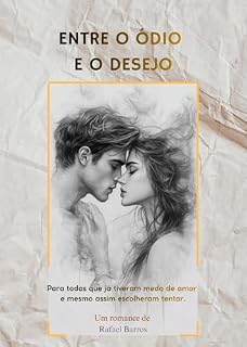Livro ENTRE O ÓDIO E O DESEJO: Um romance intenso de inimigos que se apaixonam — cheio de tensão, segredos e redenção