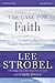 The Case for Faith Bible Study Guide Revised Edition: Investigating the Toughest Objections to Christianity