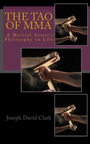The Tao of MMA A Martial Artist's Philosophy on Life