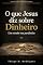 Livro O Que Jesus Diz Sobre o Dinheiro: Um estudo nas palavras