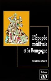 L' épopée médiévale et la Bourgogne