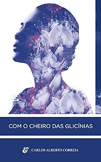 Livro Com o cheiro das glicínias: Romance