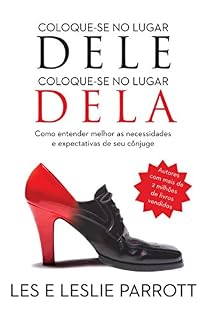 Livro Coloque-se no lugar dele, Coloque-se no lugar dela: Como entender melhor as necessidades e expectativas de seu cônjuge