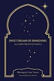 Sweet Dreams of Awakening: 365 Good Night Blessings by Amy Torres, Gary Renard