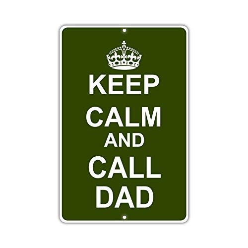 Keep Calm and Call Dad Humor Metal Aluminum Novelty Parking 12