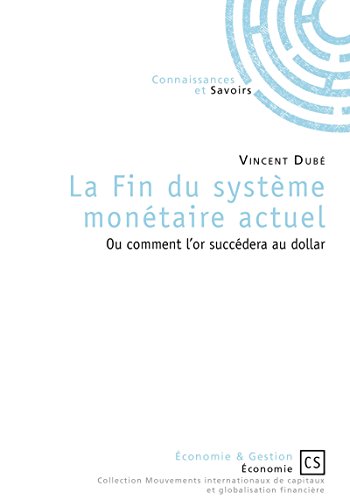 Amazoncom La Fin Du Système Monétaire Actuel Ou Comment L - 