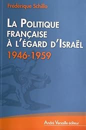 La  politique française à l'égard d'Israël, 1946-1959