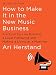 How To Make It in the New Music Business: Practical Tips on Building a Loyal Following and Making a by Ari Herstand