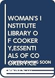 WOMAN'S INSTITUTE LIBRARY OF COOKERY,ESSENTIALS OF COOKERY:CEREALS, BREADS, HOT BREADS by