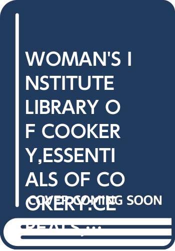 WOMAN'S INSTITUTE LIBRARY OF COOKERY,ESSENTIALS OF COOKERY:CEREALS, BREADS, HOT BREADS by Woman's Institute (Hardcover)
