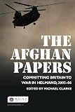 The afghan papers (Whitehall Papers) by Michael Clarke