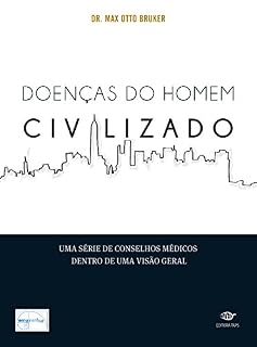 Livro Doenças do Homem Civilizado: Uma série de conselhos médicos dentro de uma visão geral