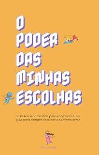 Livro Livro infantil para a criança aprender com os sentimentos - O poder das minhas escolhas