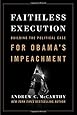 Faithless Execution: Building the Political Case for Obamas Impeachment