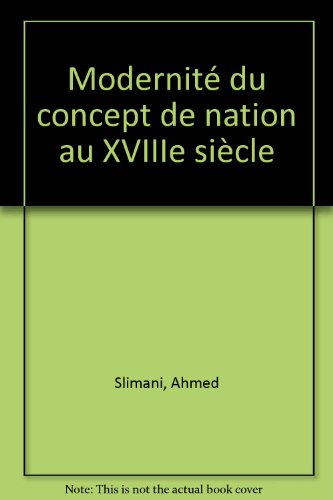 La  modernité du concept de nation au XVIIIème siècle, 1715-1789