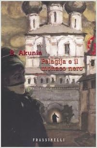 Boris Akunin - Pelagija e il monaco nero (2004)