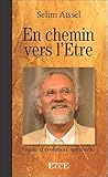 En chemin vers l'Etre : Guide d'évolution spirituelle by Selim Aïssel