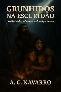 Livro Grunhidos na escuridão: Um épico primitivo sobre amor, perda e origem do medo.
