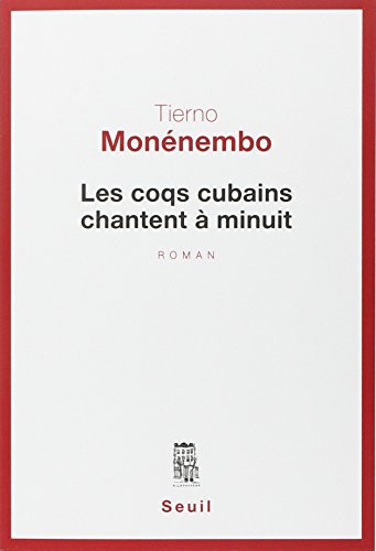 Les coqs cubains chantent à minuit: roman