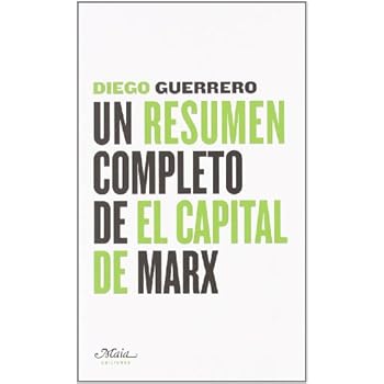 Resumen Completo De El Capital De (Claves para comprender la economía) Resumen Completo De El Capital De (Claves para comprender la economía)