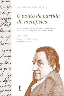 Livro Caderno 4: O sistema idealista em Kant e nos pós-kantianos: O ponto de partida da metafísica. Lições sobre o desenvolvimento histórico e teórico do problema do conhecimento