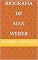 Livro Biografia De Max Weber