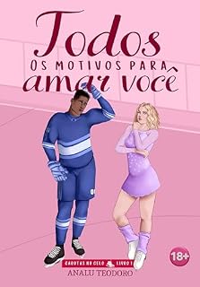 Livro Todos os motivos para amar você (Garotas no gelo Livro 1)