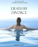 Death by Divorce (Caribbean Murder Series, Book 2)