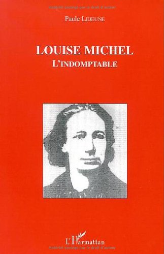 Louise Michel, l'indomptable