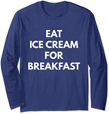 Unisex Eat Ice Cream For Breakfast - Long Sleeve Shirt Large Navy