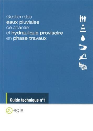 Gestion des eaux pluviales de chantier et hydraulique provisoire en phase travaux