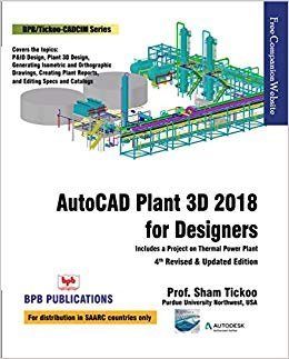 [E.B.O.O.K] AutoCAD Plant 3D 2018 for Designers By Prof. Sham Tickoo<br />R.A.R