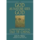 God As Nature Sees God: A Christian Reading of the Tao Te Ching