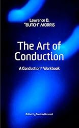 The Art of Conduction: A Conduction® Workbook