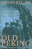 Good-Bye To Old Peking: The Wartime Letters Of U.S. Marine Captain John Seymour Letcher, 1937-1939 by 