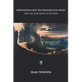 Observations upon the Prophecies of Daniel and the Apocalypse of St. John
