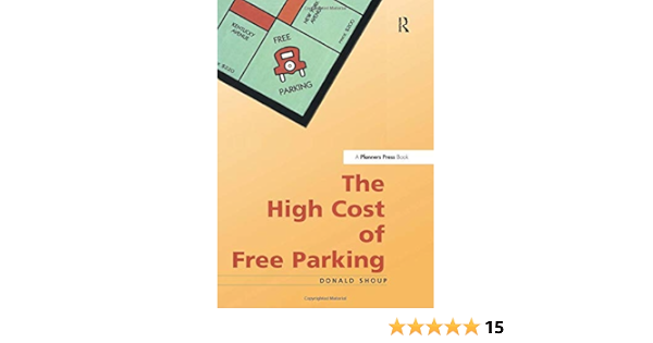 The High Cost Of Free Parking Shoup Donald Amazon Com Books