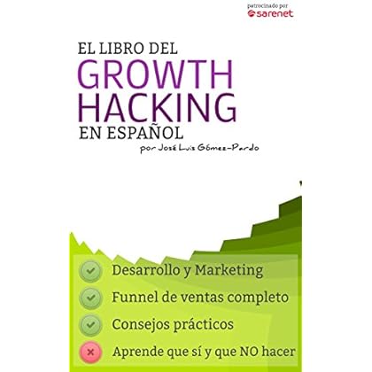 El Libro del Growth Hacking en Español El Libro del Growth Hacking en Español