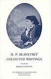 H. P. Blavatsky: Collected Writings, 14 (Miscellaneous) by 