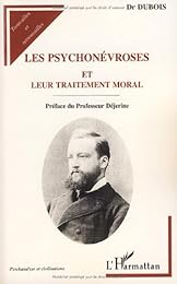 Les  psychonévroses et leur traitement moral