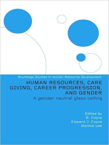 Human Resources Care Giving Career Progression And Gender A Gender Neutral Glass Ceiling Routledge Studies In Human Resource Development Kindle Edition By Lee Monica Politics Social Sciences Kindle Ebooks