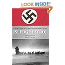 Sledge Patrol: A WWII Epic Of Escape, Survival, And Victory