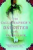 The Calligrapher's Daughter: A Novel by Eugenia Kim