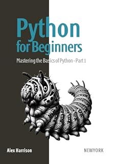 Livro Python for Beginners: Learn Python from scratch with a practical and straightforward guide, covering essential fundamentals, flow control, data manipulation, and much more. Part 1