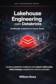 Livro Lakehouse Engineering com Databricks: Certificação, Arquitetura e Casos Reais