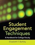 Student Engagement Techniques: A Handbook for College Faculty